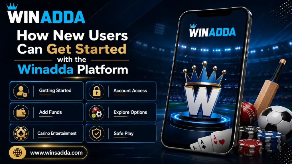 How New Users Can Get Started with the Winadda Platform