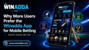 Why More Users Prefer the Winadda App for Mobile Betting